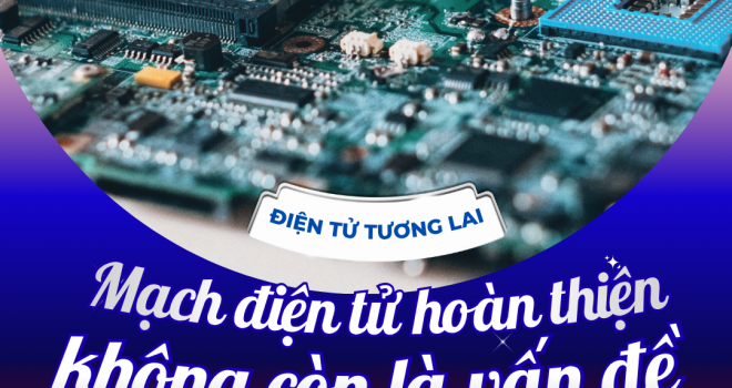 Mạch điện tử hoàn thiện – Giải pháp tối ưu cho mọi dự án công nghệ